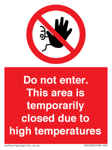 Do not enter. This area is temporarily closed due to high temperatures
